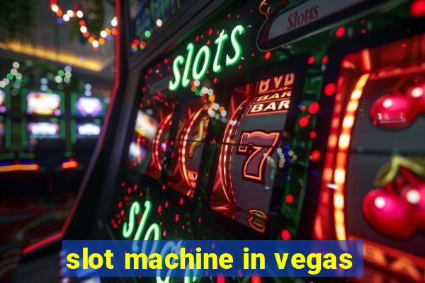 slot machine in vegas