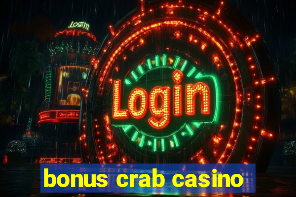 bonus crab casino