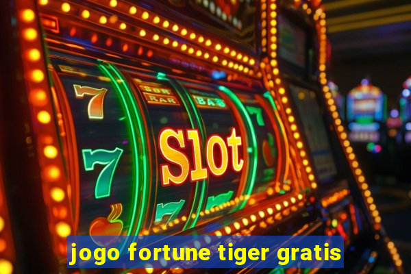 jogo fortune tiger gratis