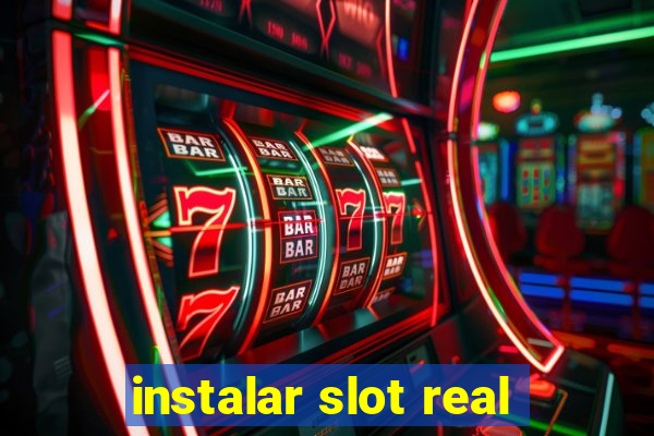 instalar slot real