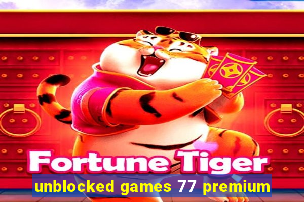 unblocked games 77 premium