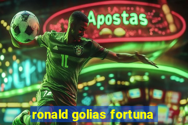 ronald golias fortuna