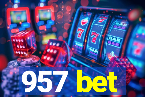 957 bet