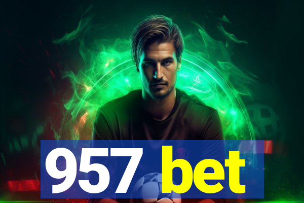 957 bet