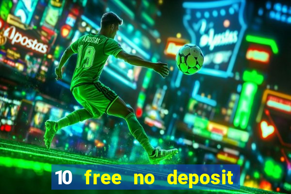 10 free no deposit bonus casino