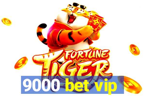 9000 bet vip