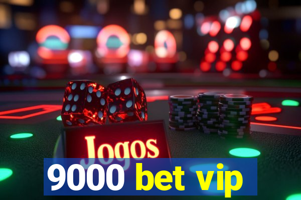 9000 bet vip