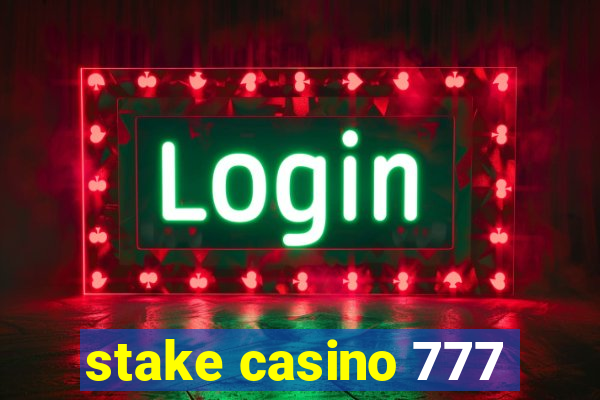 stake casino 777