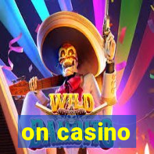 on casino