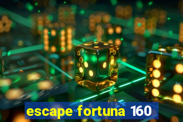 escape fortuna 160