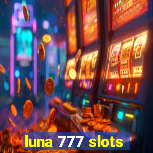 luna 777 slots