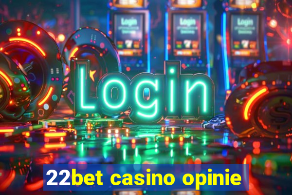 22bet casino opinie