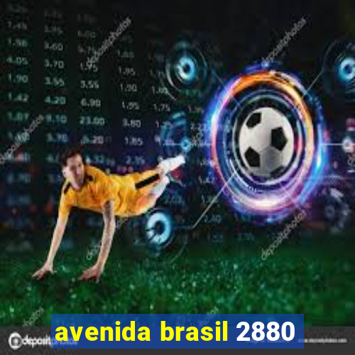 avenida brasil 2880