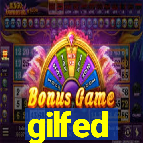 gilfed