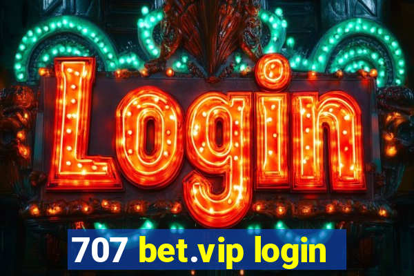 707 bet.vip login