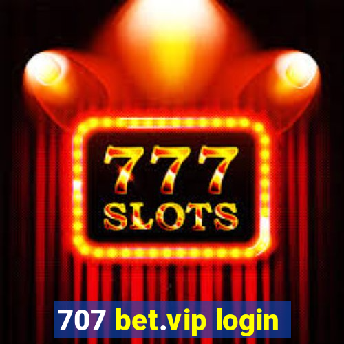 707 bet.vip login