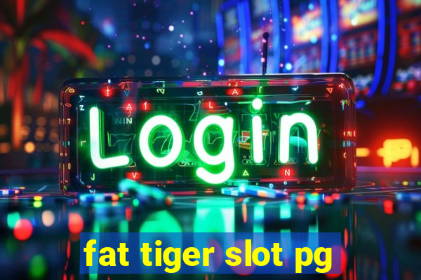 fat tiger slot pg