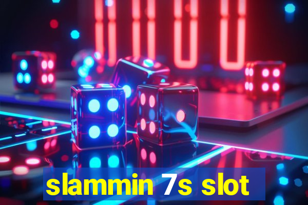 slammin 7s slot