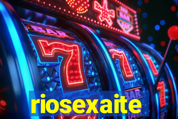 riosexaite