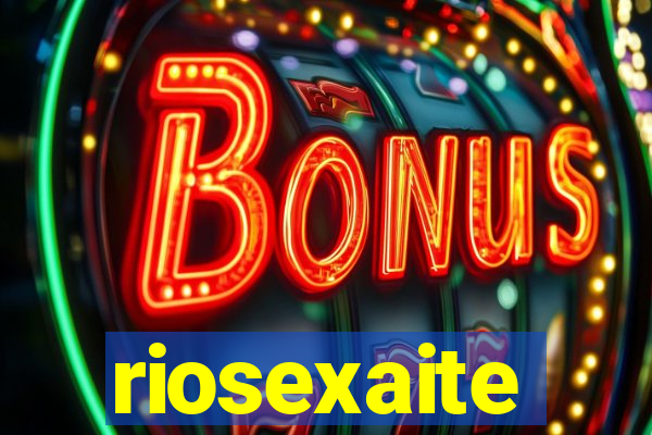 riosexaite