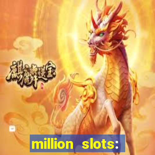 million slots: jackpot slots