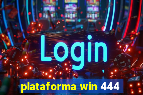 plataforma win 444