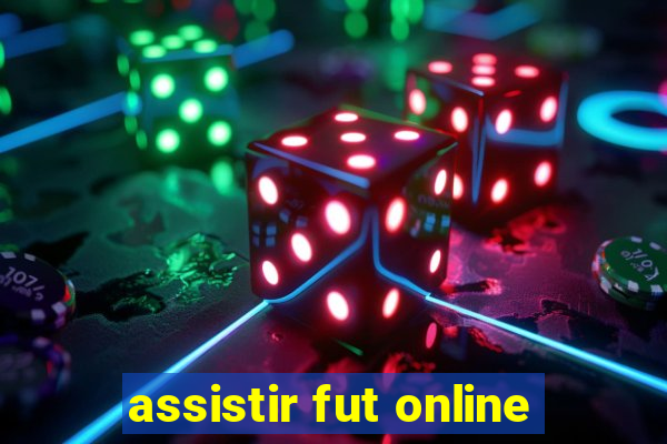 assistir fut online