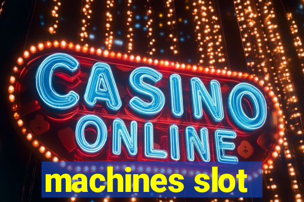 machines slot