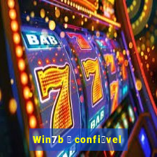 Win7b 茅 confi谩vel