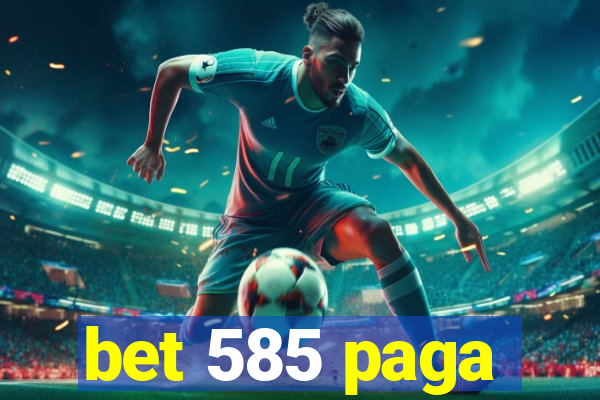 bet 585 paga