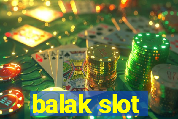 balak slot