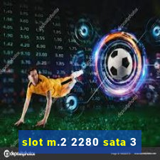 slot m.2 2280 sata 3