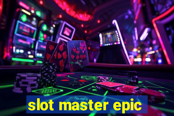 slot master epic