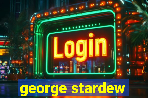 george stardew