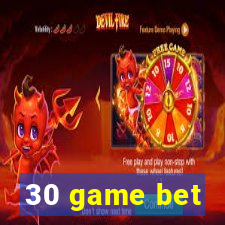 30 game bet