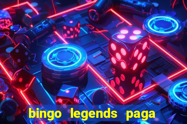 bingo legends paga de verdade