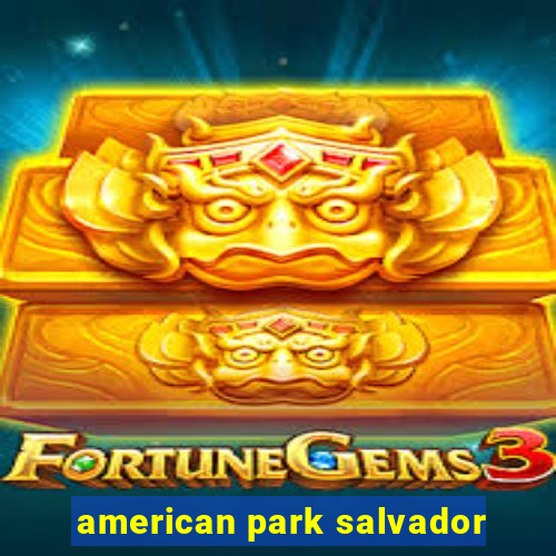 american park salvador