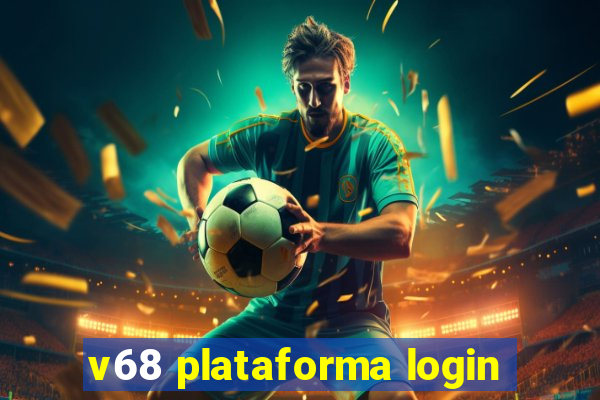 v68 plataforma login