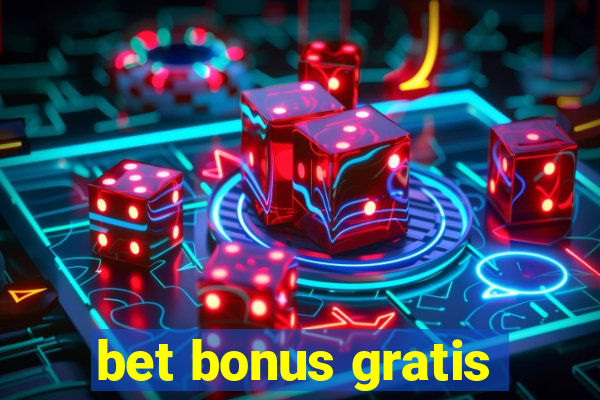 bet bonus gratis