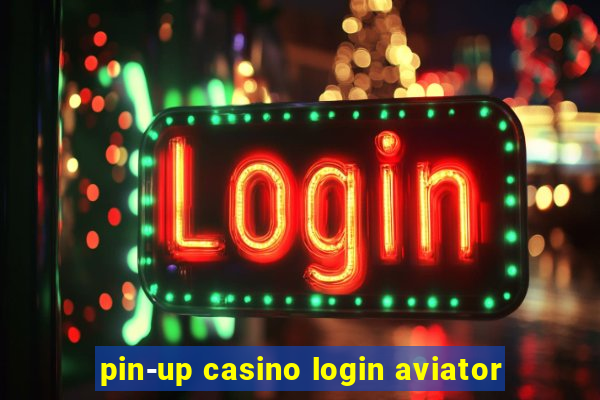 pin-up casino login aviator