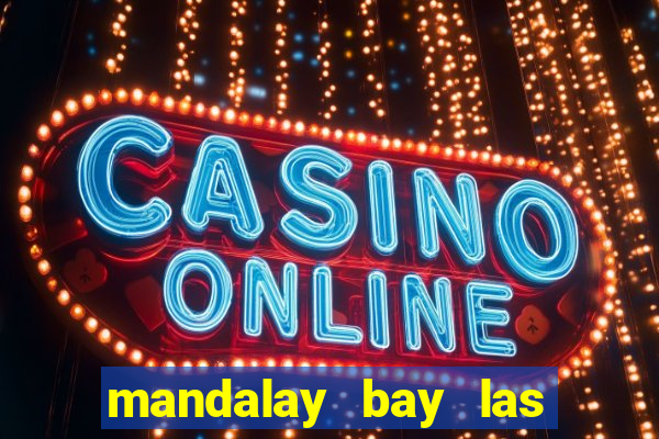 mandalay bay las vegas hotel and casino