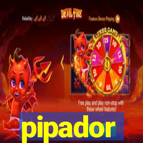 pipador