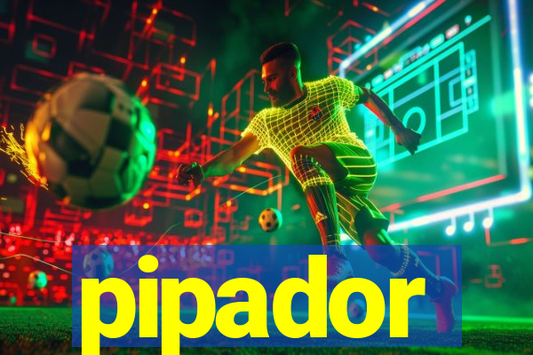 pipador