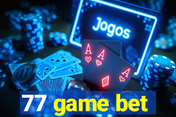 77 game bet