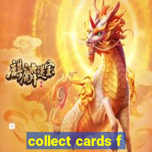 collect cards f