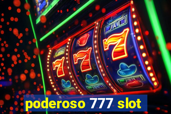 poderoso 777 slot