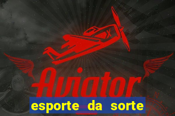 esporte da sorte casino link