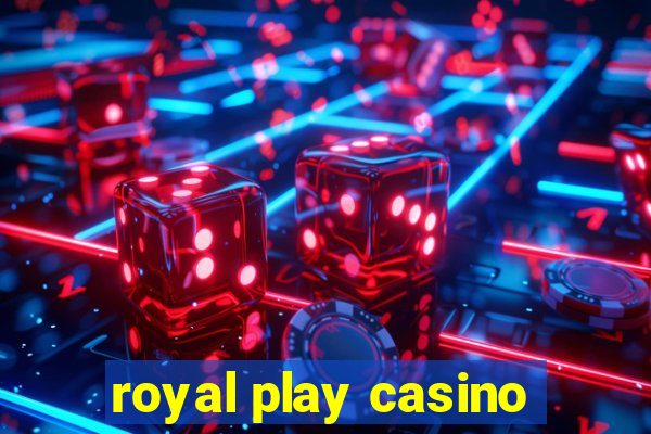 royal play casino