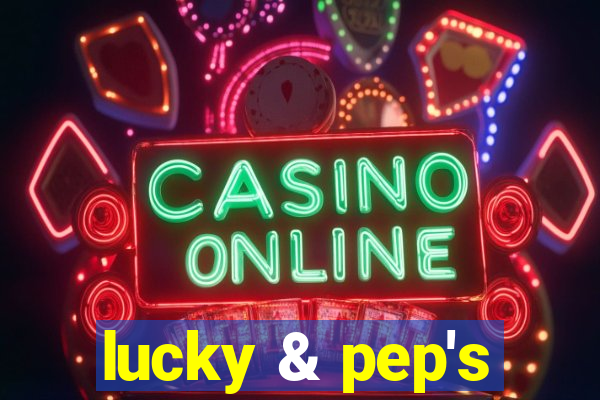 lucky & pep's