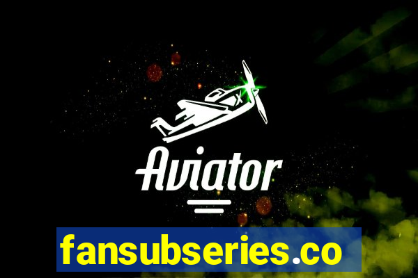 fansubseries.com